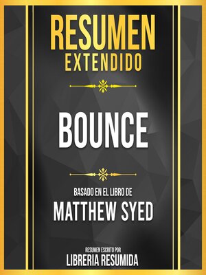 cover image of Resumen Extendido--Bounce--Basado En El Libro De Matthew Syed